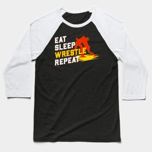 Eat Sleep Wrestle Repeat Baseball T-Shirt